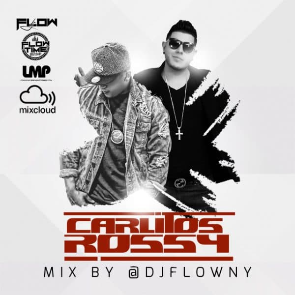 Carlitos Rossy Reggaeton Mix February 2016