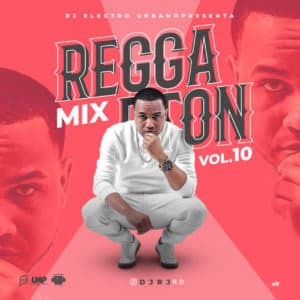 Reggaeton Mix Volume 10 September 2018