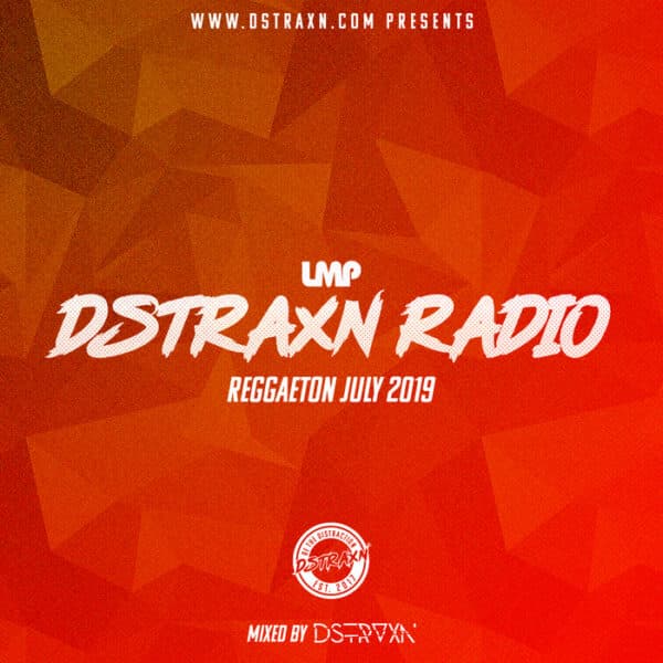 Dstraxn Radio - Reggaeton July 2019