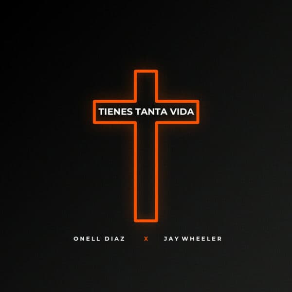 Onell Diaz Feat. Jay Whealer - Tienes Tanta Vida