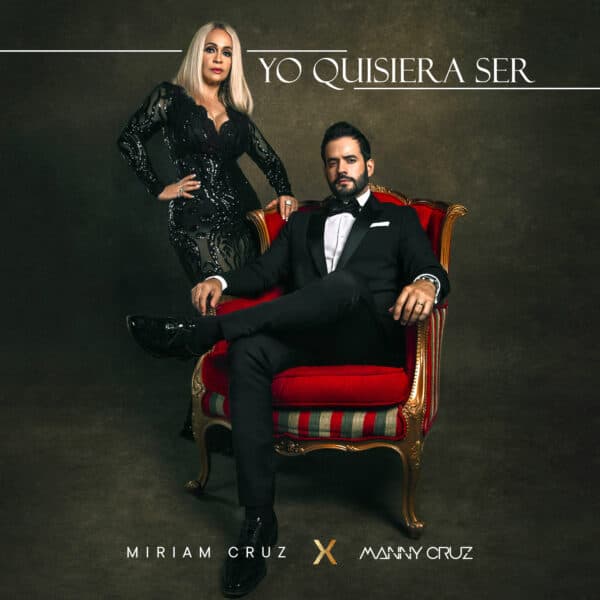Manny Cruz y Miriam Cruz - Yo Quisiera Ser