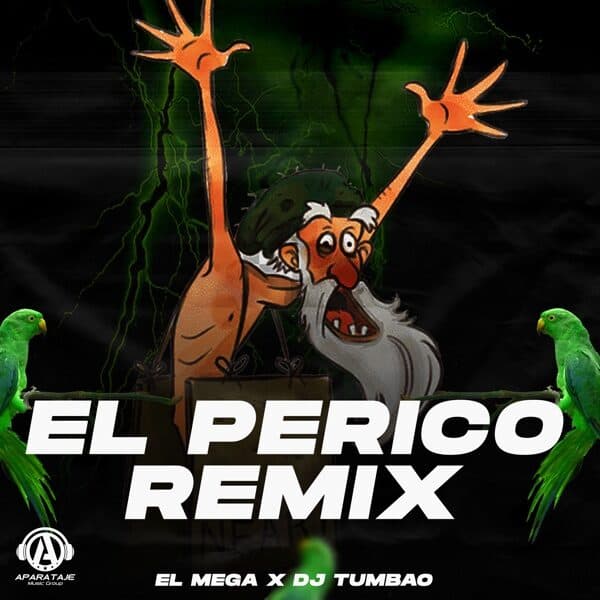 El Mega x DJ Tumbao - El Perico Remix