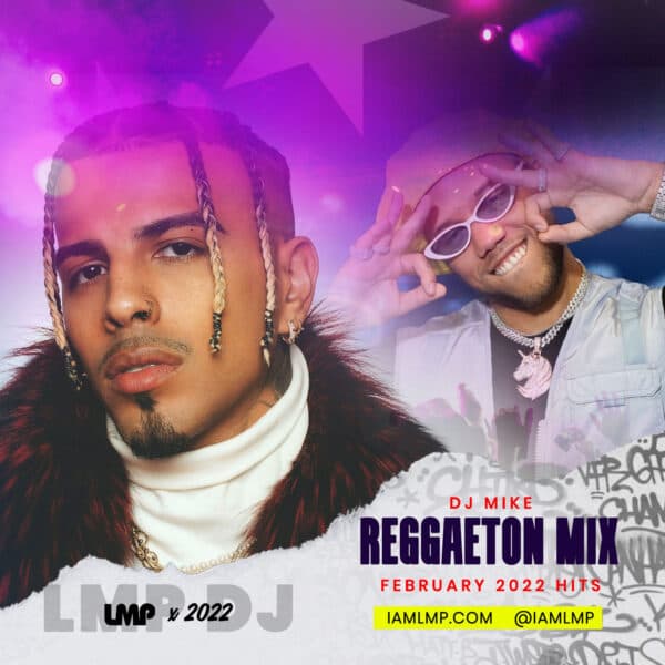 LMP Mixes 0389 : Reggaeton Hits February 2022 : Download LMP DJ In The App Store