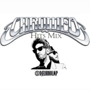 Chromeo Hits Mix
