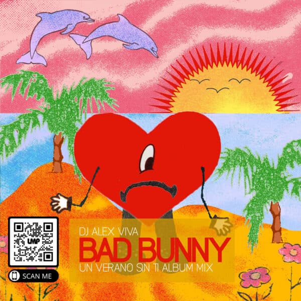 LMP Mixes 0407 : Bad Bunny - Un Verano Sin Ti Album Mix : Download LMP DJ In The App Store