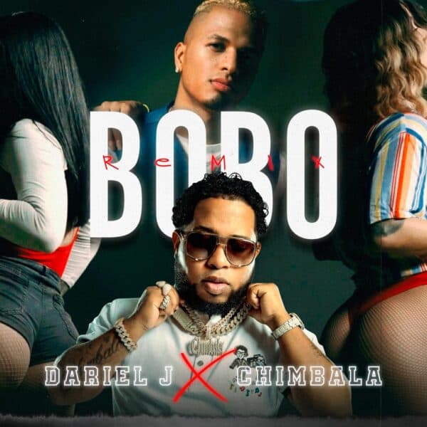 Dariel J & Chimbala - Bobo Remix
