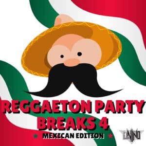 Reggaeton Party Breaks 4 (Mexican Edition)