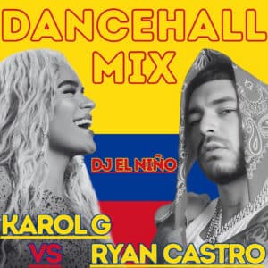 Karol G vs Ryan Castro Dancehall Mix