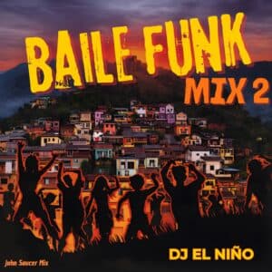 Baile Funk Mix 2 (John Saucer Mix)