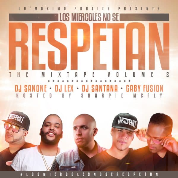 Lo' Maximo Parties Presents Los Miercoles No Se Respetan Mixtape Volume 2 (2015)