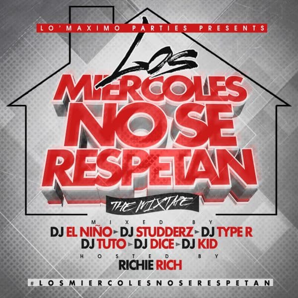 Lo’ Maximo Parties Presents Los Miercoles No Se Respetan Mixtape Volume 1 (2014)