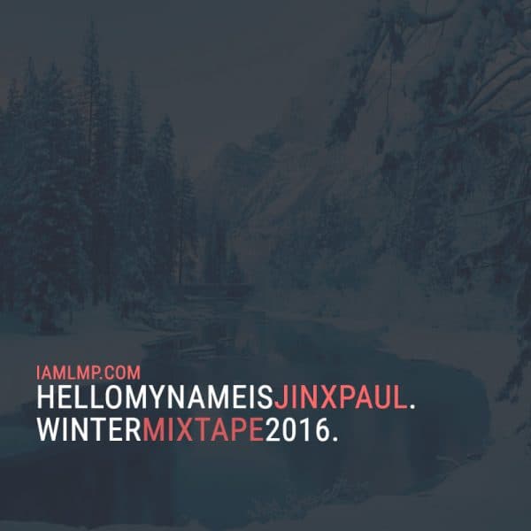 Hello My Name Is Jinx Paul Winter Mixtape (2016)