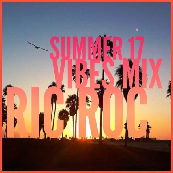 Summer '17 Vibes Mix
