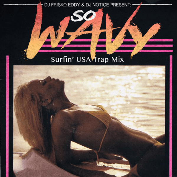 So Wavy (Surfin' USA Trap) Mixtape (2017)