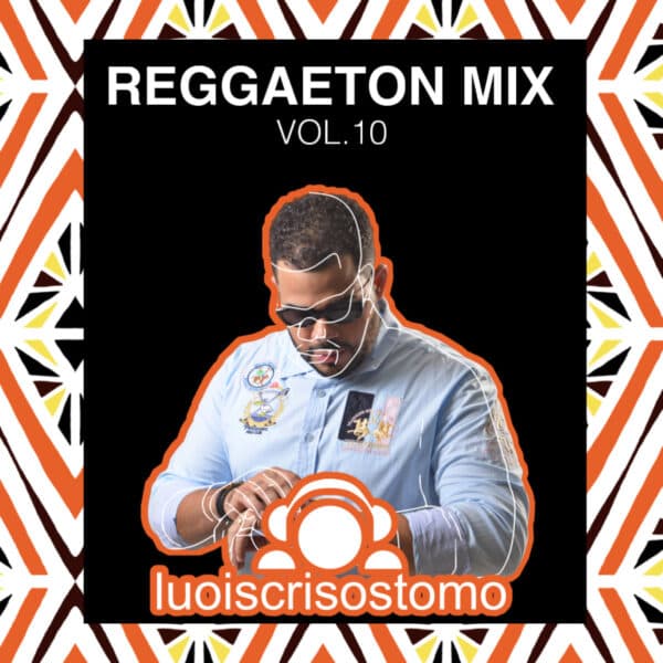 Reggaeton Mix Volume 10