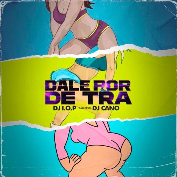 DJ I.O.P Feat. DJ Cano - Dale Por De Tra