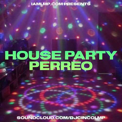 House Party Perreo