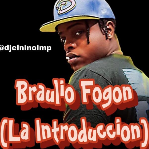 Braulio Fogon Mix (La Introduccion)