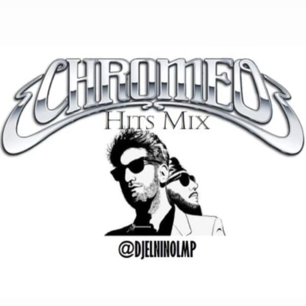 Chromeo Hits Mix
