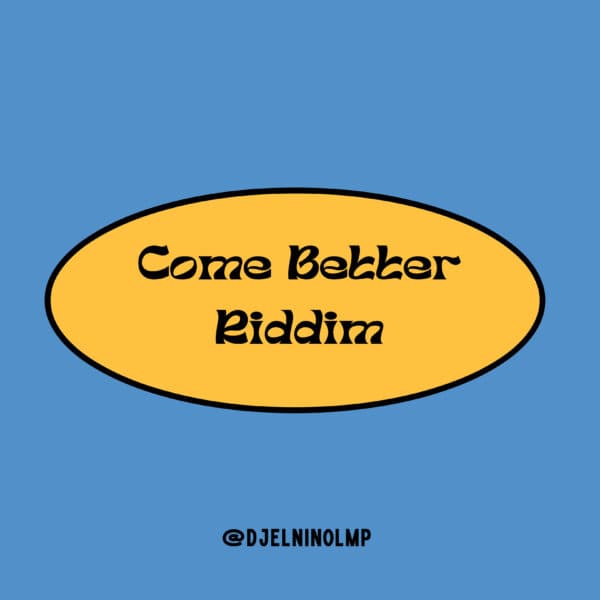 Come Better Riddim Mix