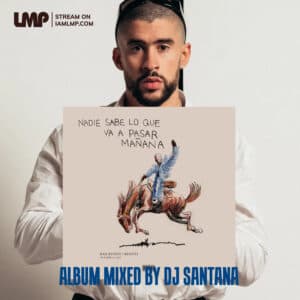 LMP Mixes 0491 : Bad Bunny - Nadie Sabe Lo Que Va Pasar Album Mix