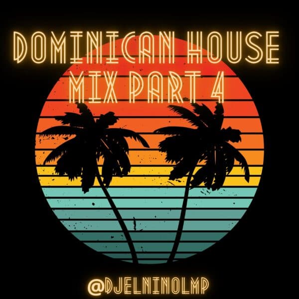 Dominican House Mix Part 4