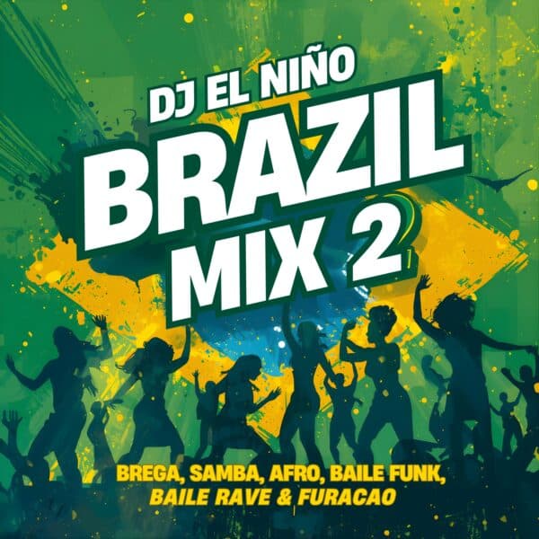 Brazil Mix 2 (Brega, Samba, Afro, Baile Funk, Baile Rave & Furacao)