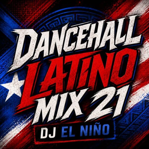 Dancehall Latino Mix 21