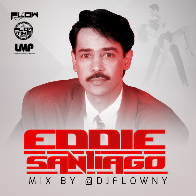 DJ Flow - Eddie Santiago Mix January 2016