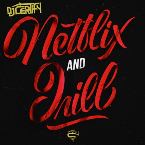DJ Certify - Netflix and Drill
