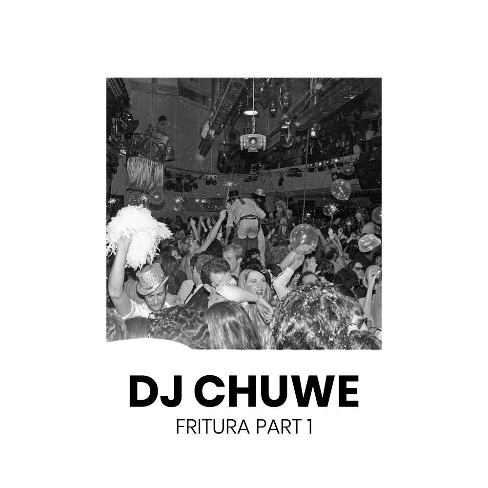 DJ Chuwe - Fritura Part 1 (2020)