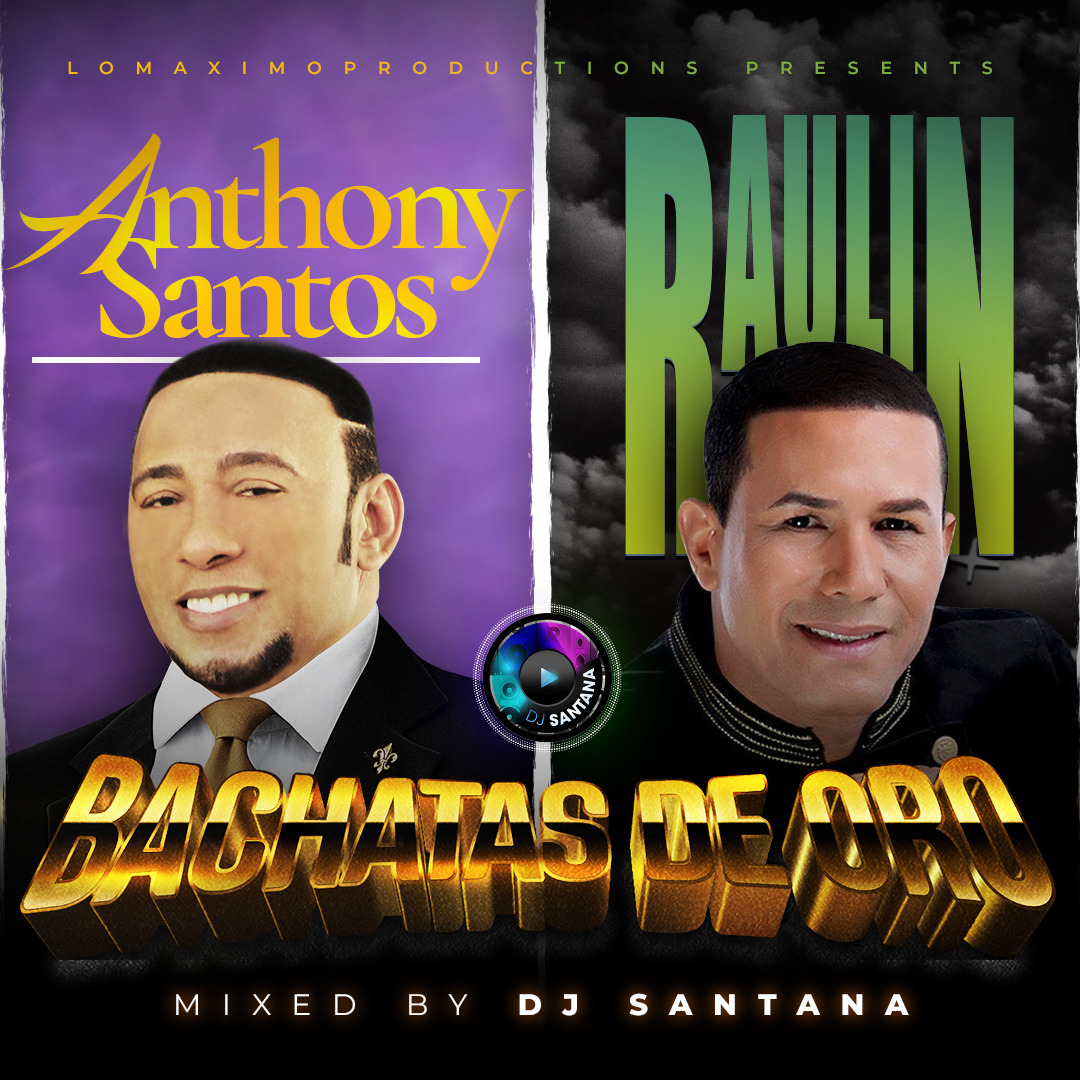 DJ Santana - Anthony Santos Vs Raulin Rodriguez - Bachatas De Oro (2020)