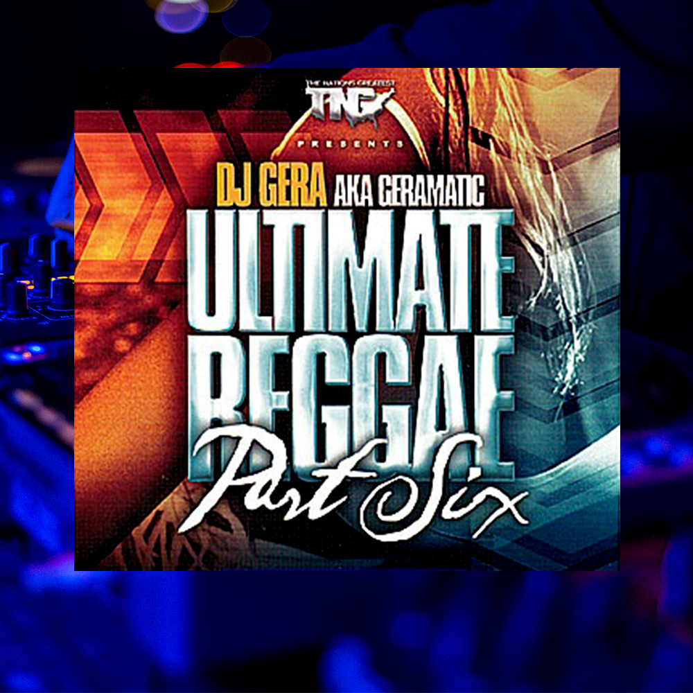 DJ Gera - Ultimate Reggae Part 6 Mixtape
