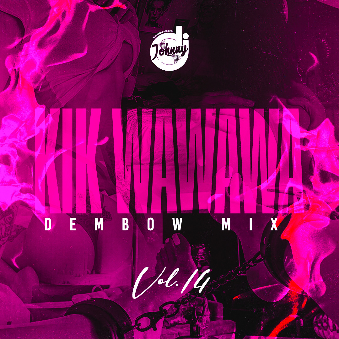 DJ Johny Mezcla - Dembow KIK WAWAWAW Mix 2023