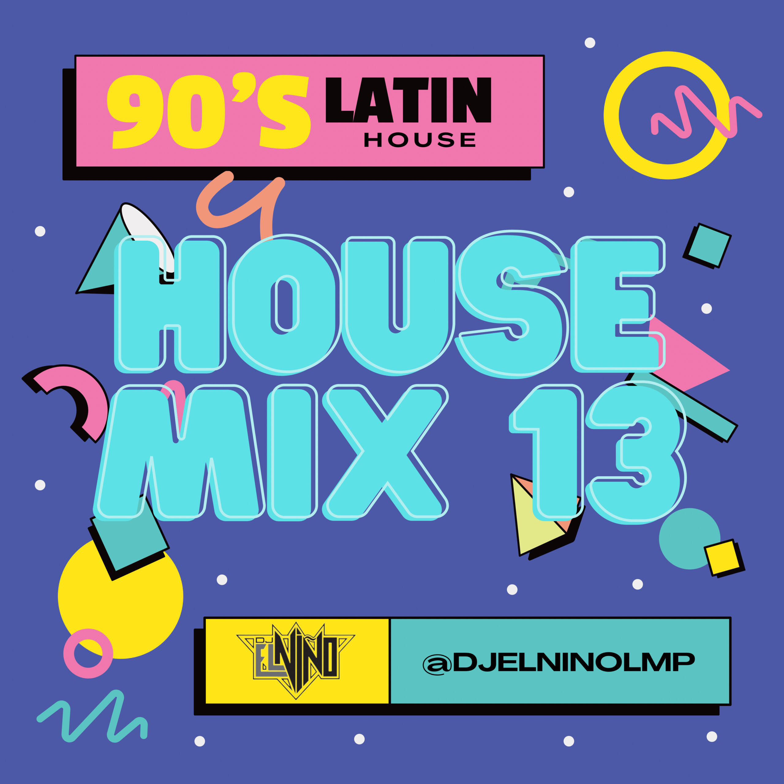 DJ El Nino - House Mix 13 (90's Latin House)