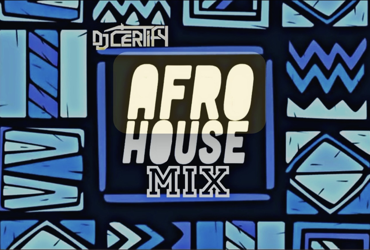 DJ Certify - Afro House Mix 2024