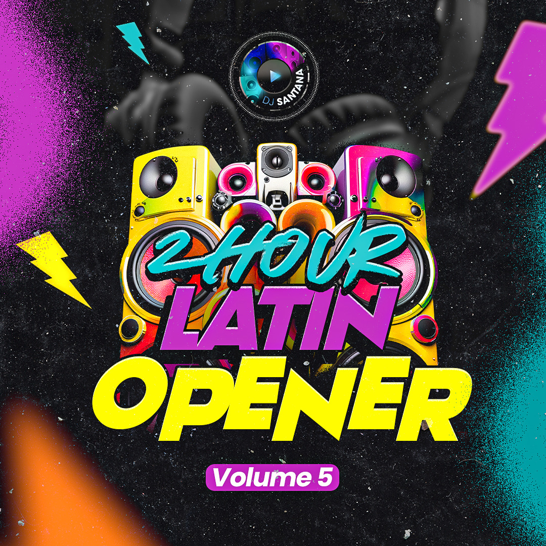 DJ Santana - 2 Hour Non Stop Latin Opener Vol 5 (2024)