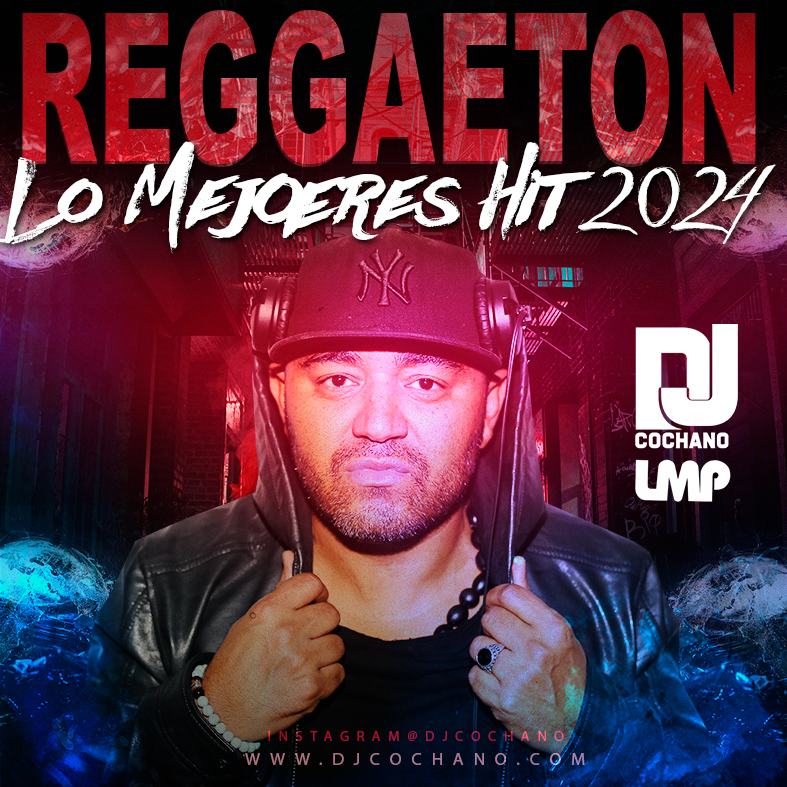 DJ Cochano - Reggaeton Los Mejores Hits 2024