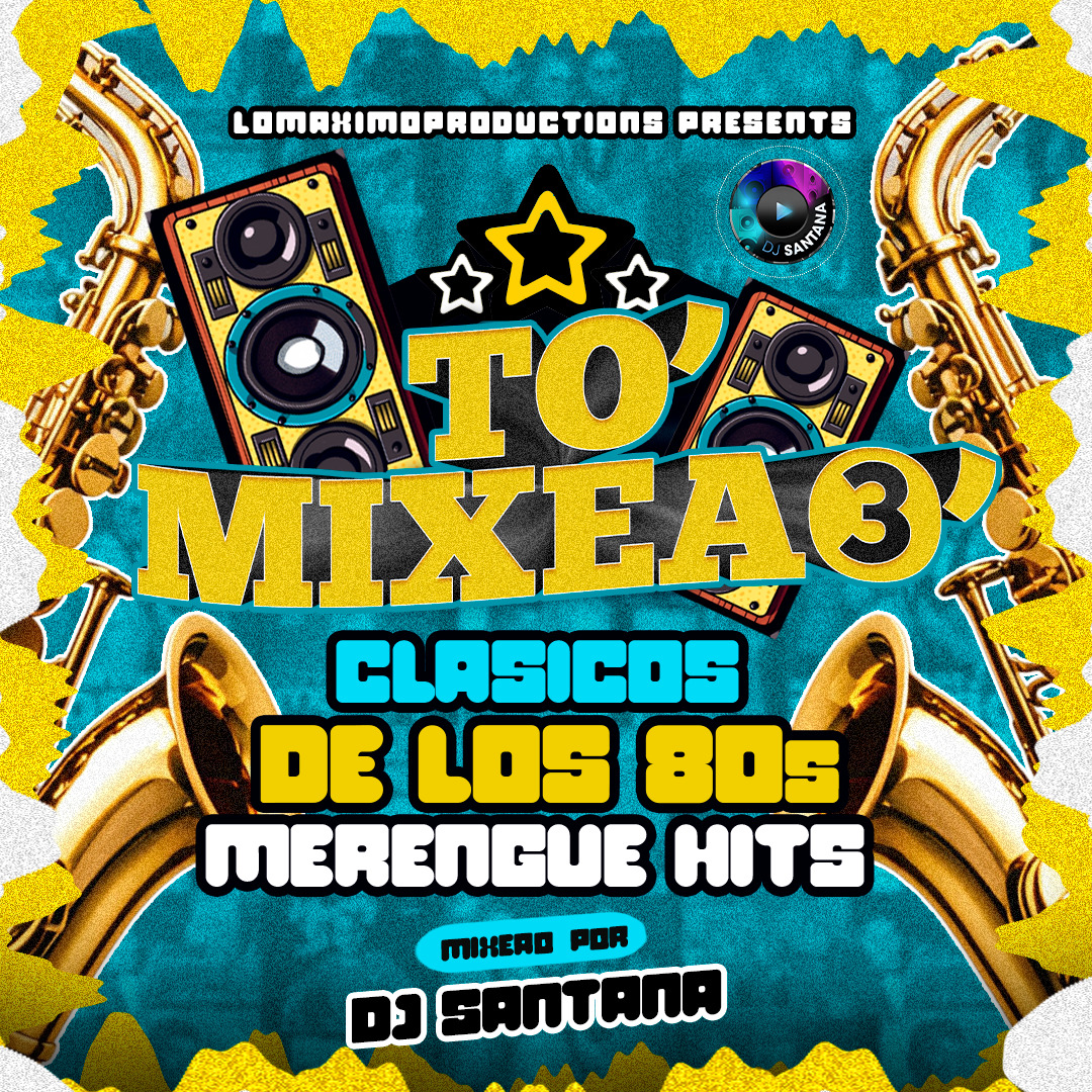 DJ Santana - To' Mixeao' 3 (Clasicos De Los 80s) Mixtape (2024)