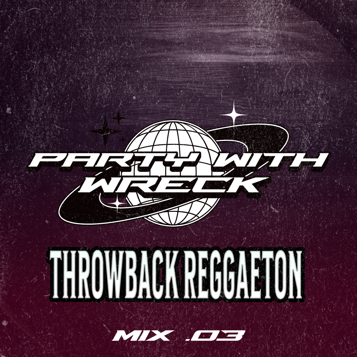 DJ Wreck - Party With Wreck Part 03 (Throwback Reggaeton)