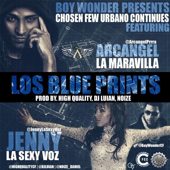 The “Los Blue Prints” artwork — “Boy Wonder presents Chosen Few Urbano Continues featuring Arcángel La Maravilla” and Jenny La Sexy Voz, with Boy Wonder; prod. by High Quality, DJ Luian and Noize