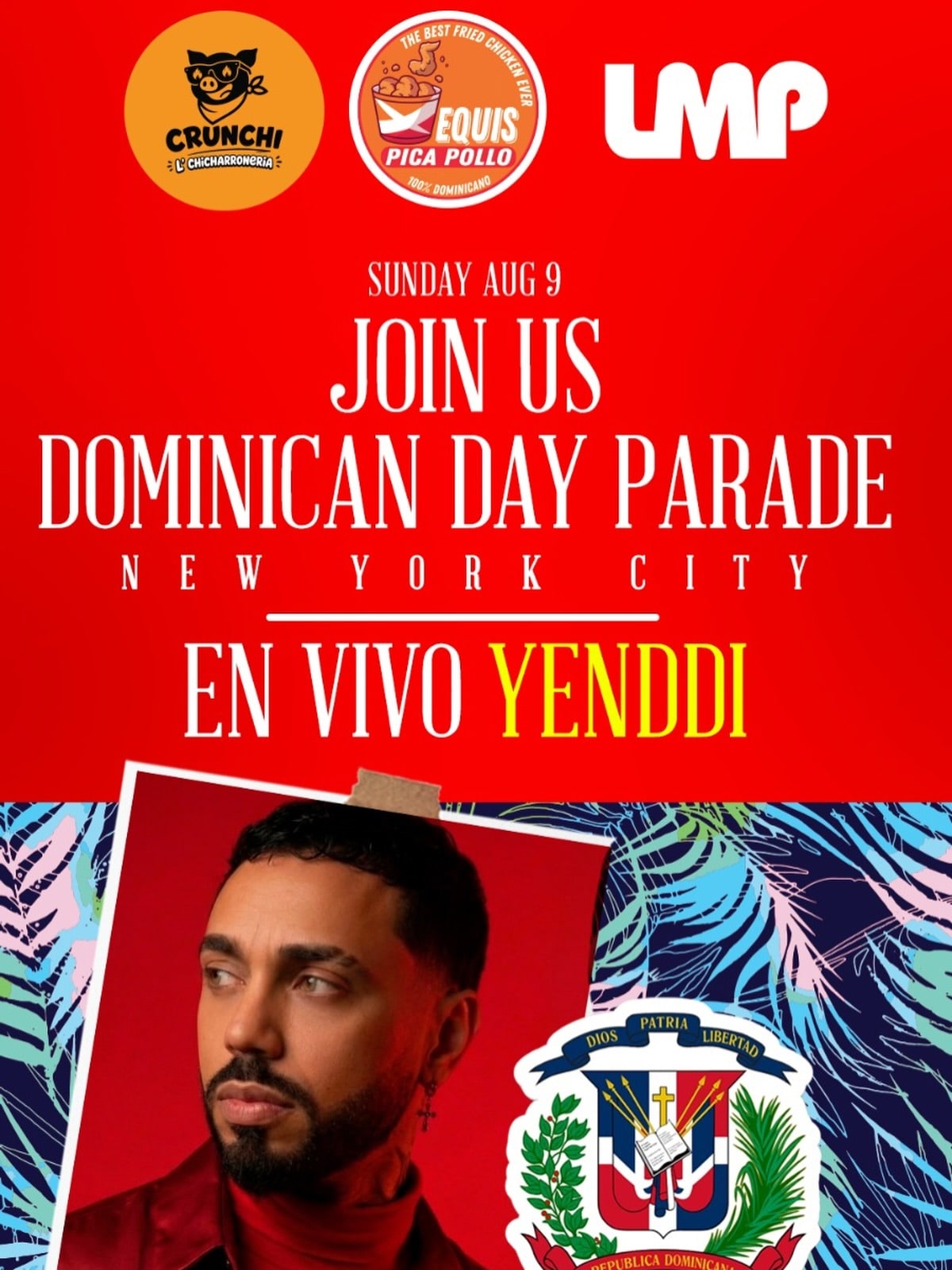 LMP's flyer: Crunchi, Equis Pica Pollo and LMP — Join us, Dominican Day Parade, Sunday Aug 9, en vivo Yenddi