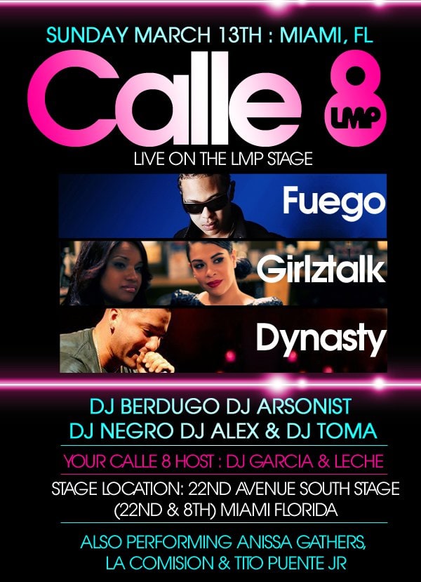 Flyer for Calle 8 in Miami, Sunday 13 March 2011 — “Live on the LMP Stage”: Fuego, Girlztalk and Dynasty, with LMP DJs
