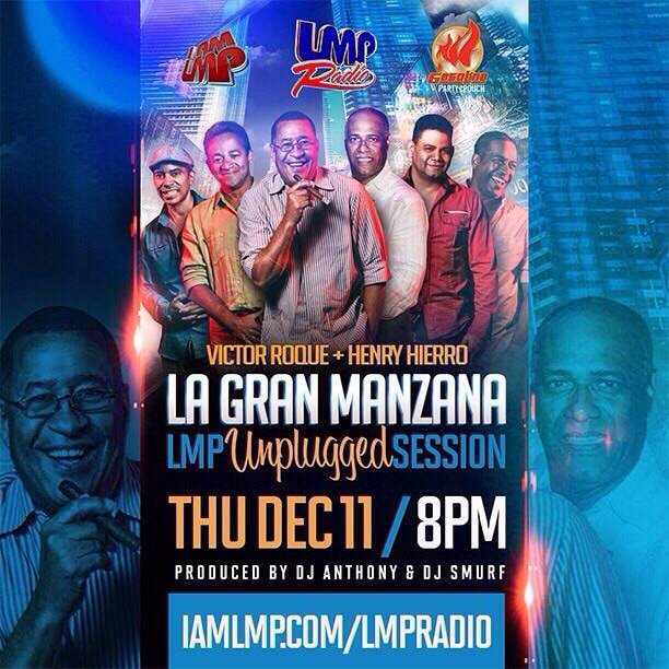 LMP Radio flyer: “Victor Roque + Henry Hierro — La Gran Manzana — LMP Unplugged Session — Thu Dec 11 / 8PM — produced by DJ Anthony & DJ Smurf — iamlmp.com/lmpradio”, the IAMLMP, LMP Radio and Gasolina logos across the top
