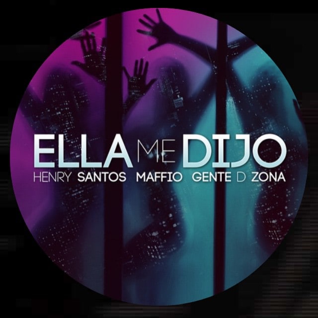 Cover art for “Ella Me Dijo” — Henry Santos, Maffio, Gente de Zona