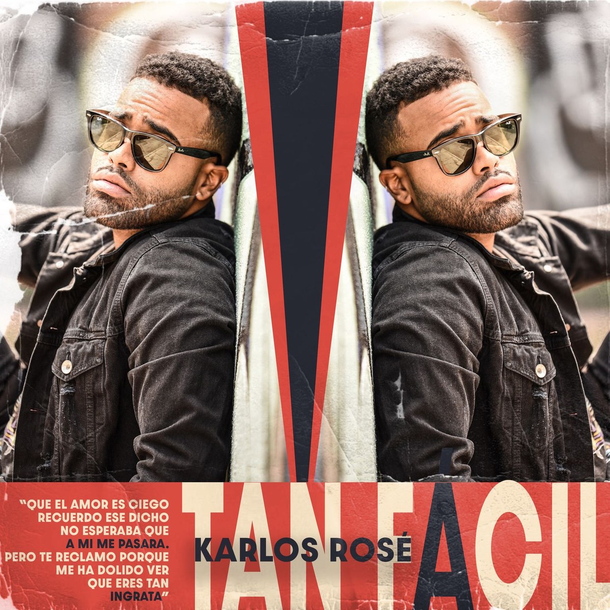 Cover art for Karlos Rosé's “Tan Fácil” — two mirrored photos of him in sunglasses and a dark denim jacket, the title in large cream letters on red beside a lyric