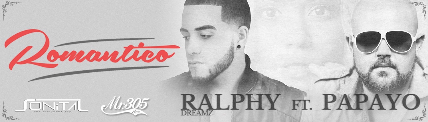 The “Romántico” slide — “Romantico” in red script, Ralphy Dreamz ft. Papayo in black and white, with the Sonital Entertainment and Mr. 305 Inc. logos