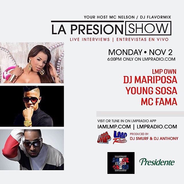 LMP Radio flyer for La Presión Show, live interviews, Monday 2 November, 6 PM on LMPRADIO.COM — “LMP own DJ Mariposa, Young Sosa, MC Fama”, hosts MC Nelson and DJ Flavormix, with the Presidente logo