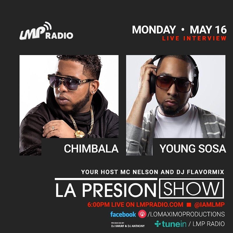 LMP Radio flyer for La Presión Show, Monday 16 May — a live interview with Chimbala and Young Sosa, 6 PM on LMPRADIO.COM
